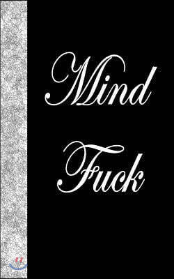 Mind Fuck: Lined Diary, 180 Pages
