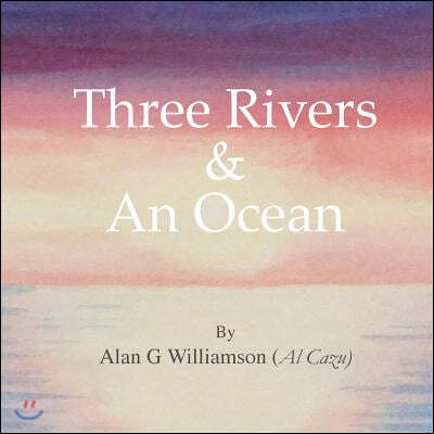 Three Rivers And An Ocean