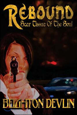 Rebound: Scar Tissue of the Soul