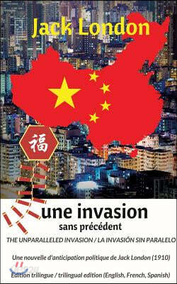 The unparalleled invasion / Une invasion sans pr?c?dent / La invasi?n sin paralelo. Premi?re ?dition trilingue / First trilingual edition (English, Fr