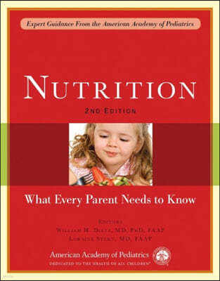 Nutrition : What Every Parent Needs to Know