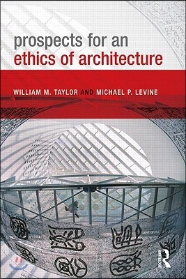 Prospects for an Ethics of Architecture