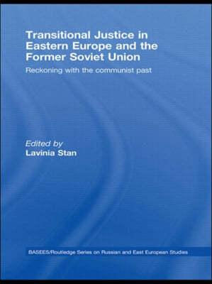 Transitional Justice in Eastern Europe and the former Soviet Union