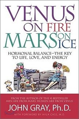 Venus on Fire, Mars on Ice: Hormonal Balance--The Key to Life, Love, and Energy
