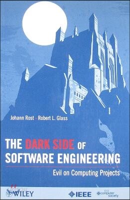 The Dark Side of Software Engineering