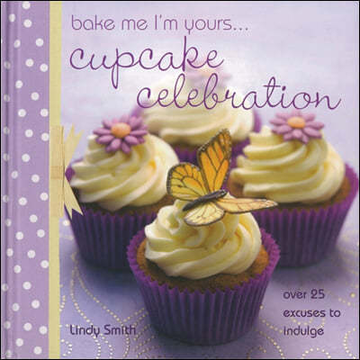 Bake me I'm Yours... Cupcake Celebration