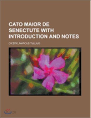 Cato Maior De Senectute With Introduction and Notes