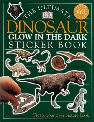 The Ultimate Dinosaur Glow in the Dark Sticker Book