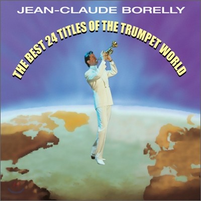 Jean-Claude Borelly - The Best 24 Titles Of The Trumpet World