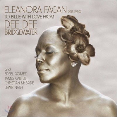 Dee Dee Bridgewater - Eleanora Fagan 1915-1959: To Billie With Love