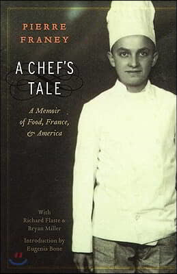 A Chef's Tale: A Memoir of Food, France, and America