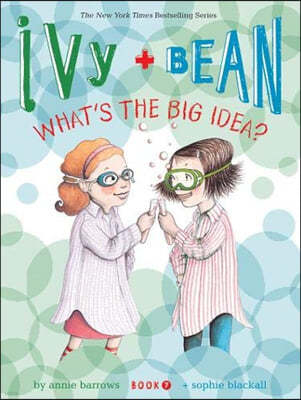 Ivy + Bean What's the Big Idea