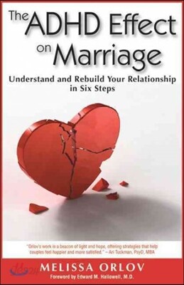 The ADHD Effect on Marriage: Understand and Rebuild Your Relationship in Six Steps
