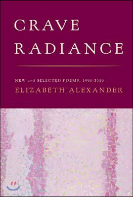 Crave Radiance: New and Selected Poems 1990-2010