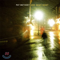 Pat Metheny - One Quiet Night