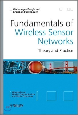 Fundamentals of Wireless Sensor Networks: Theory and Practice