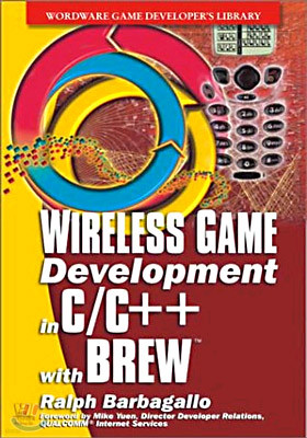 Wireless Game Development in C/C++ with Brew [With CDROM]