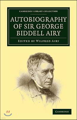 Autobiography of Sir George Biddell Airy