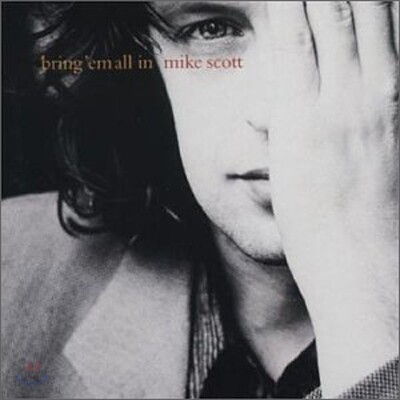 Mike Scott - Bring 'Em All In