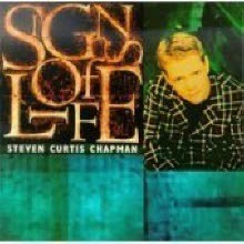 Steven Curtis Chapman - Signs Of Life ()