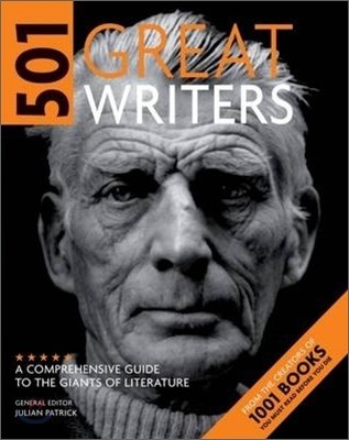 501 Great Writers : A Comprehensive Guide to the Giants of Literature