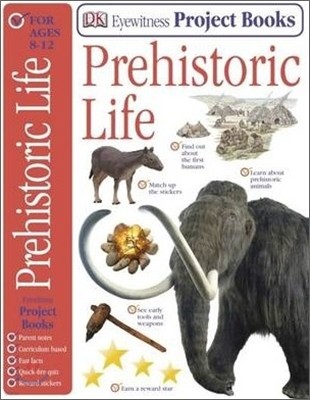 Eyewitness Project Books : Prehistoric Life