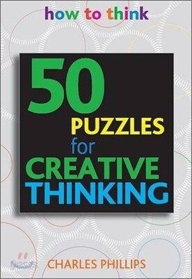 How to Think : 50 Puzzles for Creative Thinking