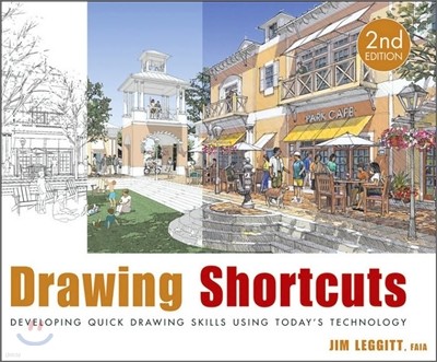 Drawing Shortcuts: Developing Quick Drawing Skills Using Today's Technology