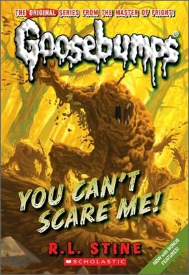 You Can't Scare Me! (Classic Goosebumps #17): Volume 17