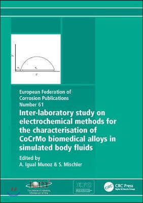 Inter-Laboratory Study on Electrochemical Methods for the Characterization of Cocrmo Biomedical Alloys in Simulated Body Fluids