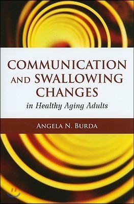 Communication and Swallowing Changes in Healthy Aging Adults