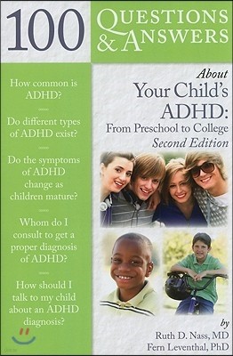 100 Questions & Answers about Your Child's Adhd: Preschool to College: Preschool to College
