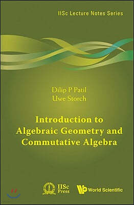 Introduction to Algebraic Geometry and Commutative Algebra