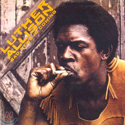 Luther Allison - Bad News Is Coming