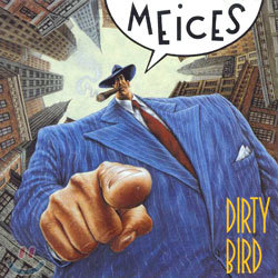 Meices - Dirty Bird