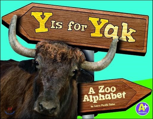 Y Is for Yak: A Zoo Alphabet