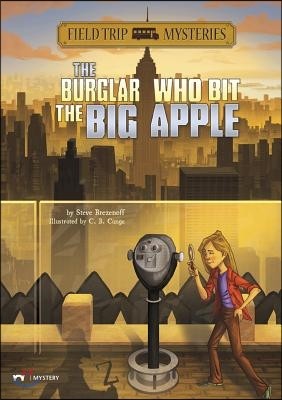 Field Trip Mysteries: The Burglar Who Bit the Big Apple