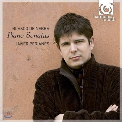 Javier Perianes   ׺: ǾƳ ҳŸ (Manuel Blasco de Nebra: Piano Sonatas) Ϻ񿡸 丮Ƴ
