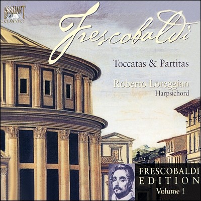 Roberto Loreggian ڹߵ  1 - īŸ & ĸƼŸ (Girolamo Frescobaldi Edition Vol.1 - Toccatas & Partitas)