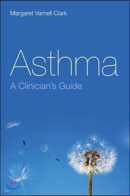 Asthma: A Clinician's Guide: A Clinician's Guide