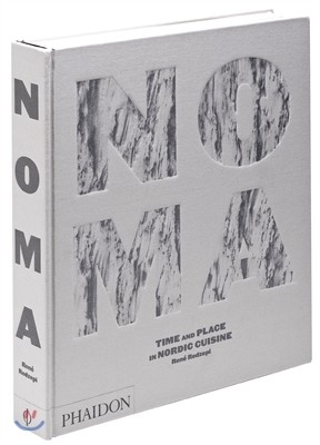 Noma : Time and Place in Nordic Cuisine 북유럽 레스토랑 '노마' 레시피