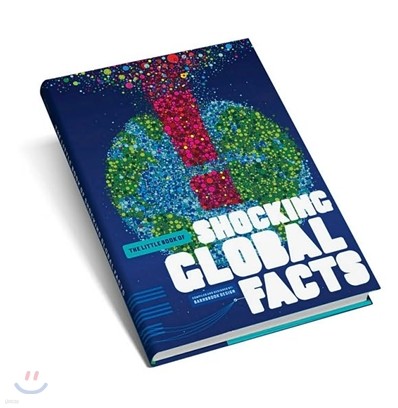 The Little Book of Shocking Global Facts