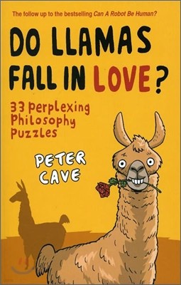 Do Llamas Fall in Love?: 33 Perplexing Philosophy Puzzles