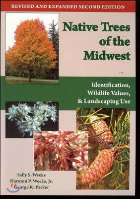 Native Trees of the Midwest: Identification, Wildlife Value, and Landscaping Use