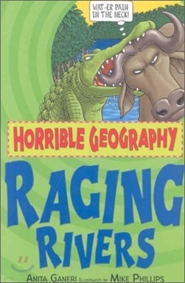 Horrible Geography : Raging Rivers