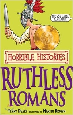 Horrible Histories : Ruthless Romans