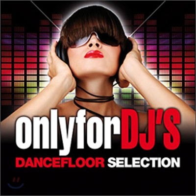 Only for DJ's: The Dancefloor Selection