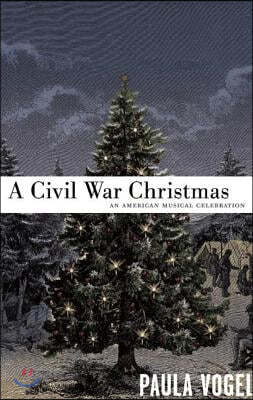 A Civil War Christmas: An American Musical Celebration