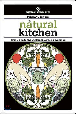 The Natural Kitchen: Your Guide to the Sustainable Food Revolution