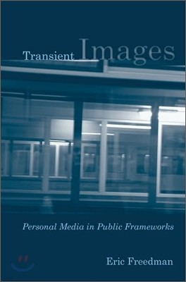 Transient Images: Personal Media in Public Frameworks